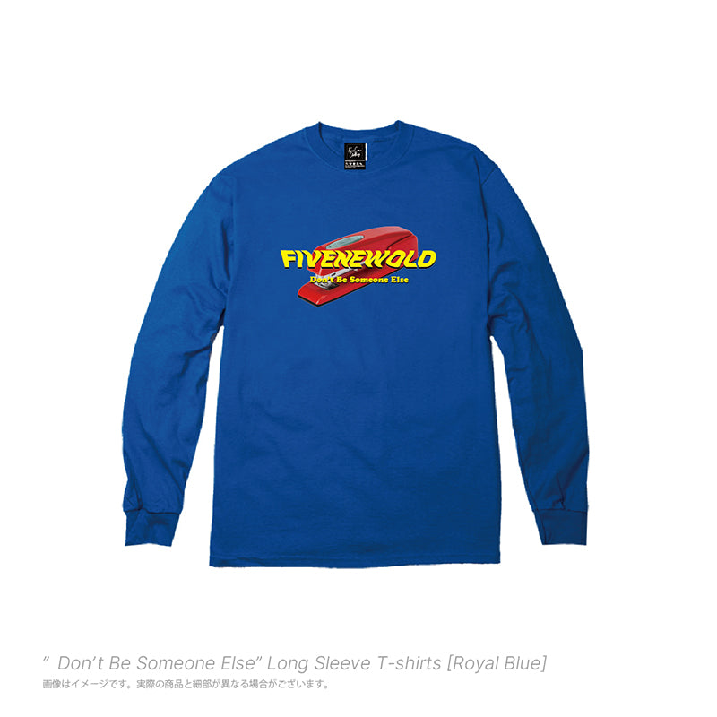 "Don't Be Someone Else" Long Sleeve T-shirts[Royal Blue]